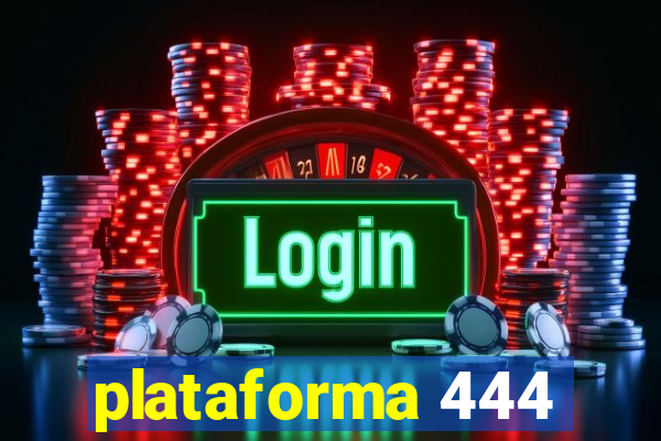 plataforma 444